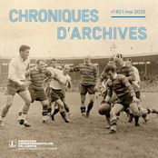 Couverture du Chroniques d'Archives n°40 : joueurs de rugby en plein match